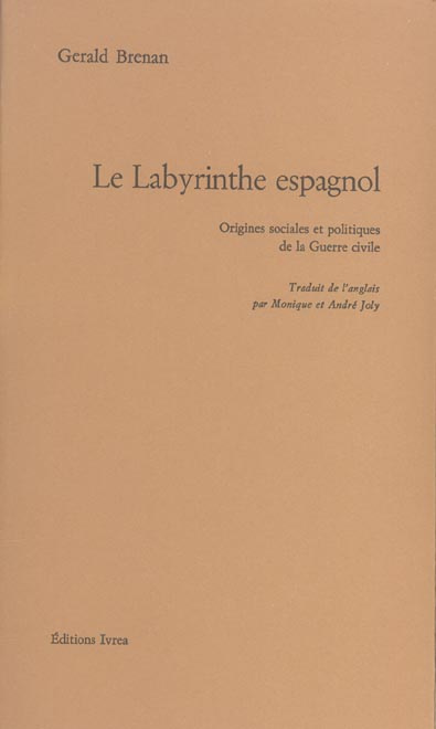 Le Labyrinthe espagnol. Origines sociales et politiques de la Guerre civile