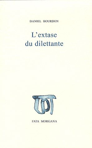 L'extase du dilettante