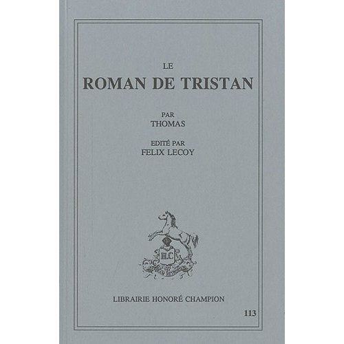 LE ROMAN DE TRISTAN. EDITE PAR FELIX LECOY.