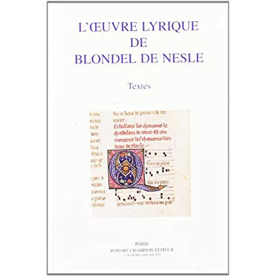 OEUVRE LYRIQUE. TEXTES. EDITION CRITIQUE, AVEC INTRODUCTION, NOTES ET GLOSSAIRE PAR YVAN G. LEPAGE