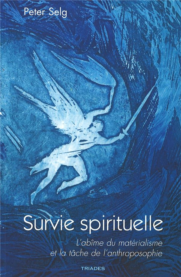 Survie spirituelle. L'abîme du matérialisme et la tâche de l'anthroposophie