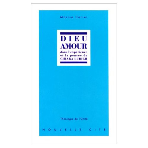 Dieu amour dans l'expérience et la pensée de Chiara Lubich