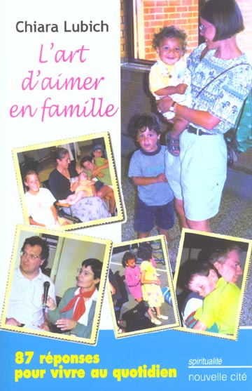 L'art d'aimer en famille. 87 réponses pour vivre au quotidien, 2ème édition