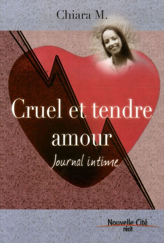 Cruel et tendre amour. Journal intime