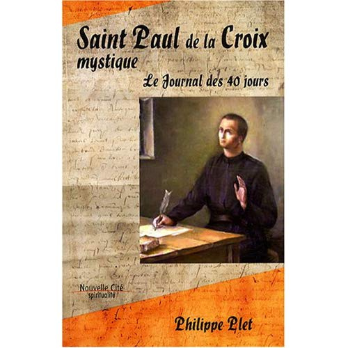 Saint Paul de la croix mystique. Le journal des 40 jours