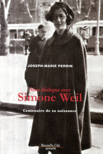 Mon dialogue avec Simone Weil