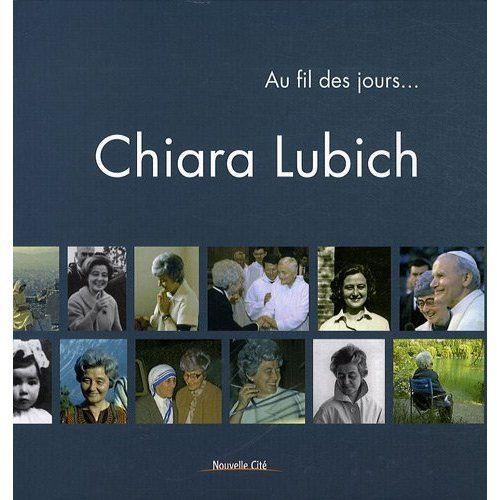 Au fil des jours. Chiara Lubich
