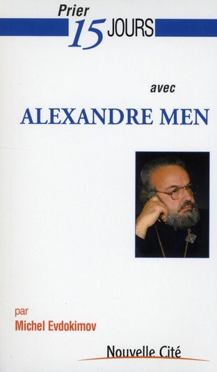 Prier 15 jours avec Alexandre Men