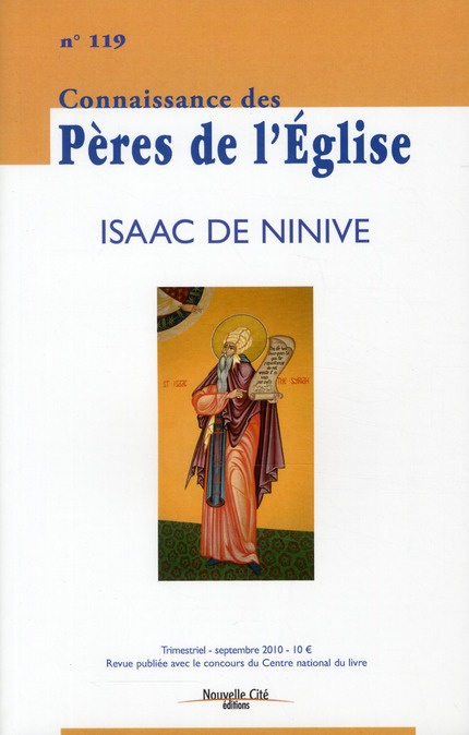 Connaissance des Pères de l'Eglise N° 119, septembre 2010 : Isaac de Ninive