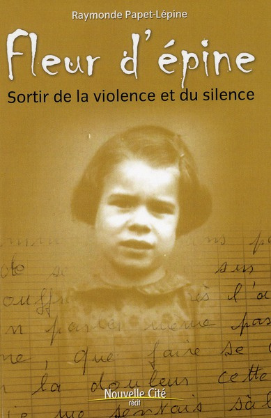 Fleur d'épine. Sortir de la violence et du silence
