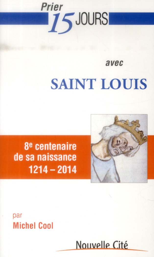 Prier 15 jours avec Saint Louis