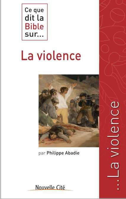 Ce que la Bible dit sur... la violence