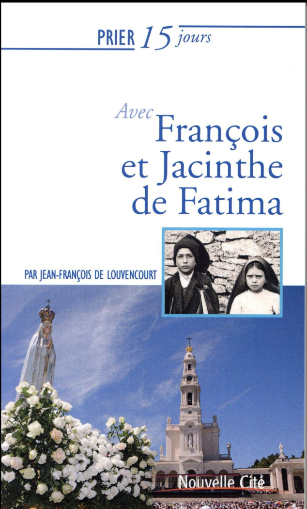 Prier 15 jours avec François et Jacinthe de Fatima