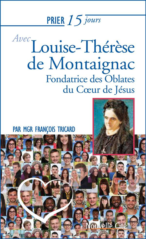 Prier 15 jours avec Louise-Thérèse de Montaignac