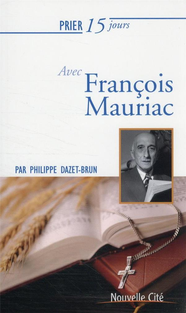 Prier 15 jours avec François Mauriac