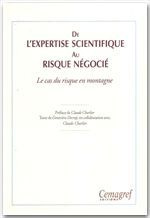 DE L'EXPERTISE SCIENTIFIQUE AU RISQUE NEGOCIE. LE CAS DU RISQUE EN MONTAGNE