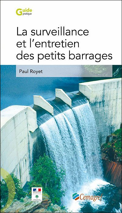 LA SURVEILLANCE ET L'ENTRETIEN DES PETITS BARRAGES