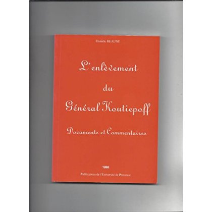 L'enlèvement du Général Koutiepoff. Documents et commentaires