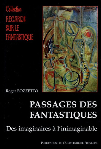 Passages des fantastiques. Des imaginaires à l'inimaginable