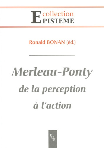 Merleau Ponty . De la perception à l'action