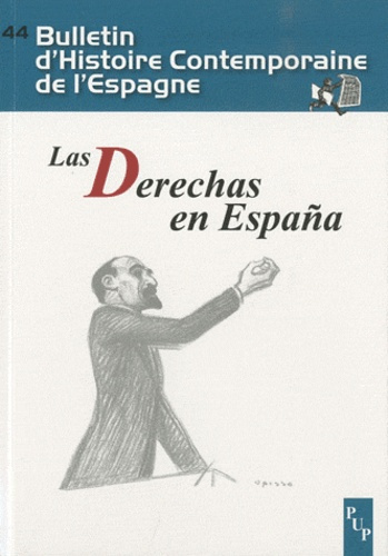 Bulletin d'Histoire Contemporaine de l'Espagne N° 44 : Las Derechas en España
