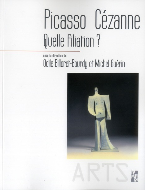 Picasso Cézanne. Quelle filiation ?