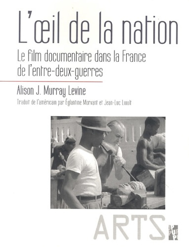 L'oeil de la nation. Le film documentaire dans la France de l'entre-deux-guerres