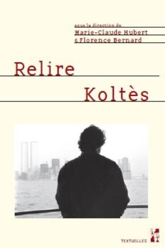 Relire Koltès