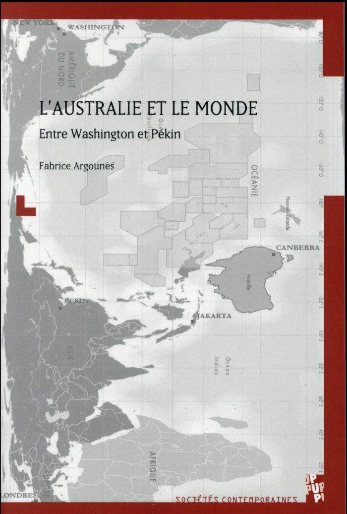 L'Australie et le monde. Entre Washington et Pékin