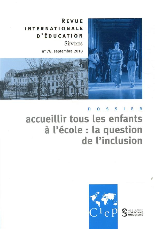 Revue internationale d'éducation N° 78, Septembre 2018 : Accueillir tous les enfants à l'école : la