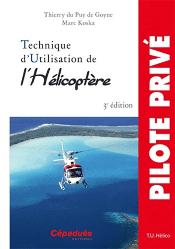 TECHNIQUE D'UTILISATION DE L'HELICOPTERE 3E EDITION
