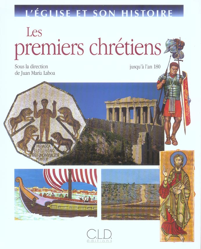 Les premiers chrétiens. Jusqu'à l'an 180