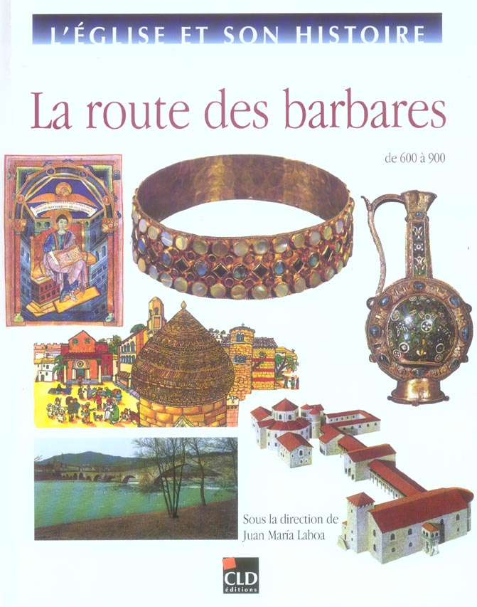 La route des barbares. De 600 à 900