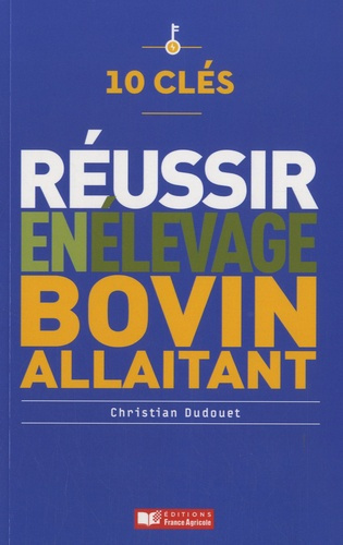 10 clés pour réussir en élevage bovin allaitant