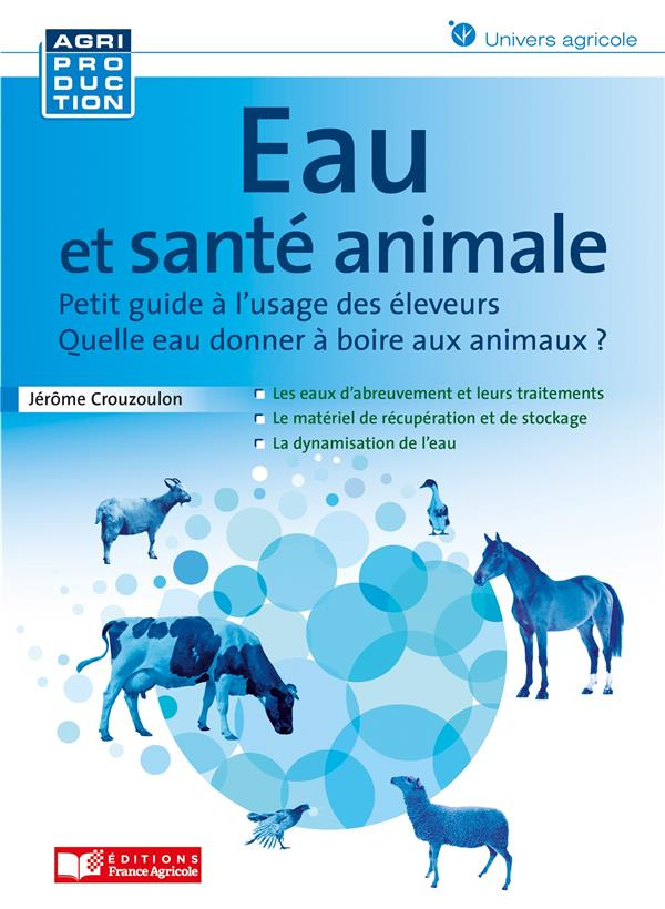Eau et santé animale. Quelle eau donner à boire aux animaux ?