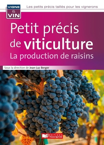 Petit précis vigne et vin. Tome 1 Viticulture