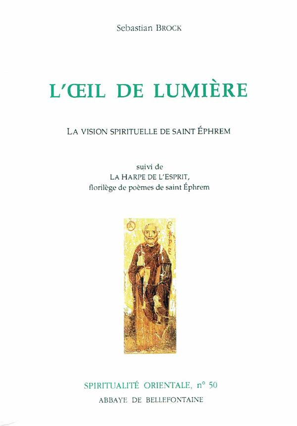 L'oeil de lumière. La vision spirituelle de saint Éphrem