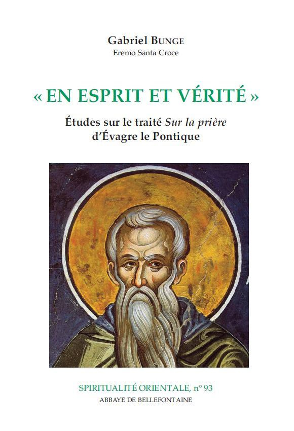 En esprit et vérité. Etudes sur le traité "Sur la prière" d'Evagre Le Pontique