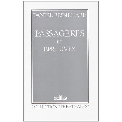 Passagères, Epreuves