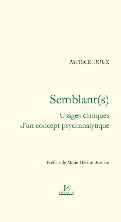 Semblant(s). Usages cliniques d?un concept psychanalytique