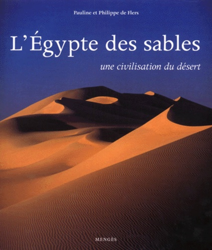 L'Egypte des sables. Une civilisation du désert