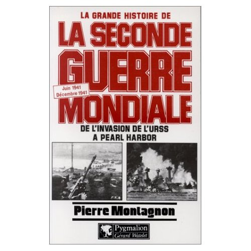 La grande histoire de la Seconde Guerre mondiale Tome 3 : De l'invasion de l'URSS à Pearl Harbor