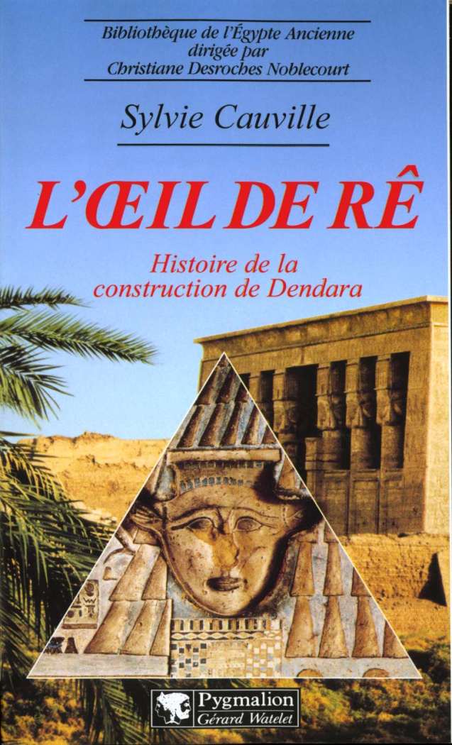 L'OEIL DE RE. Histoire de la construction de Dendara