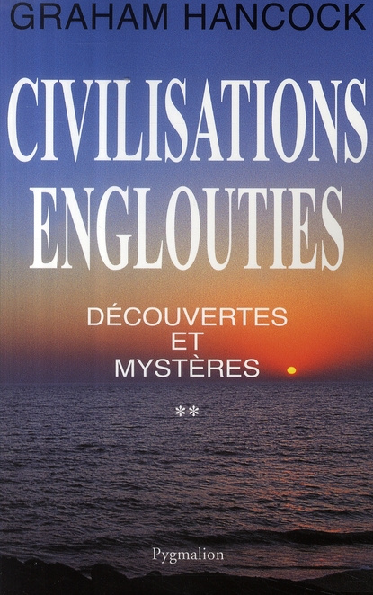 Civilisations englouties : Découvertes et mystères. Tome 2