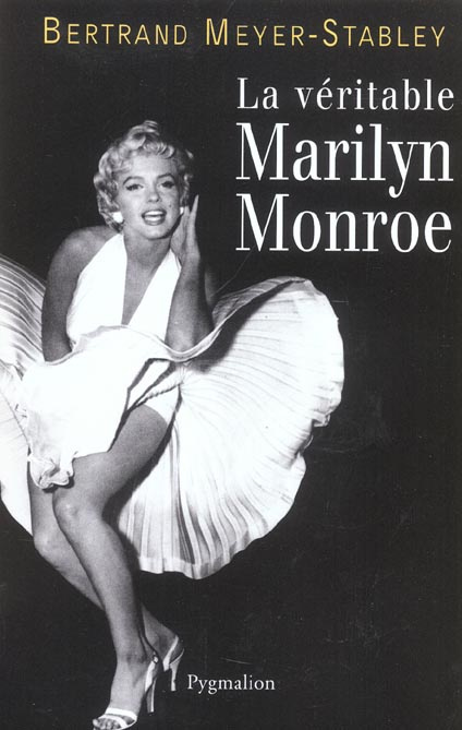 La véritable histoire de Marilyn Monroe