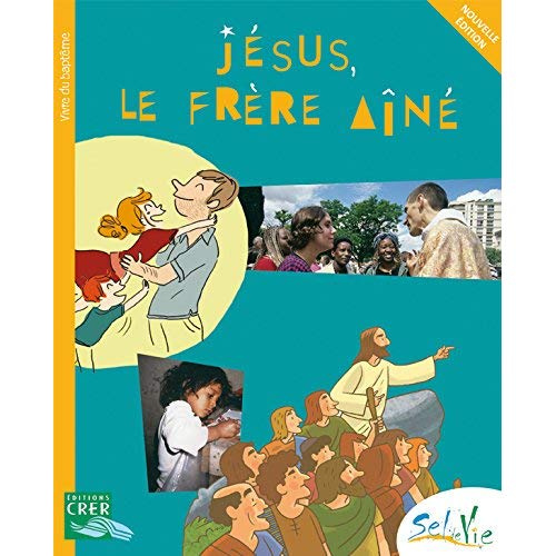 Sel de Vie - 9/11 ans - Jésus le frére aîné