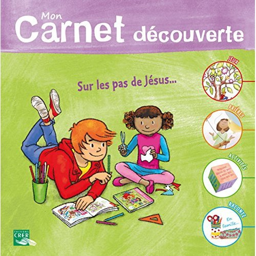 Sel de Vie - 7/9 ans - Mon carnet de découverte , sur les pas de jésus