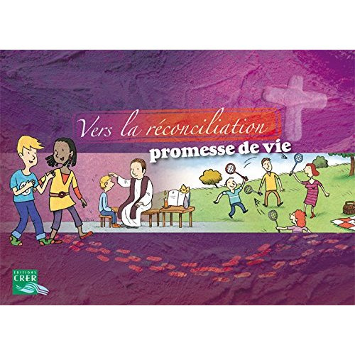 Vers la réconciliation , Promesse de vie - Livret enfant