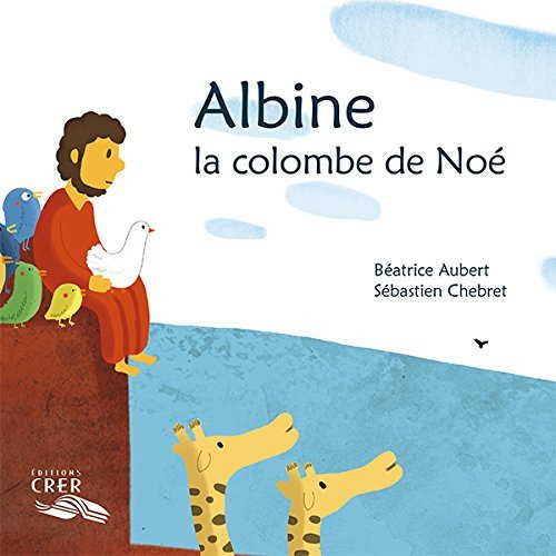 Albine la colombe de Noé