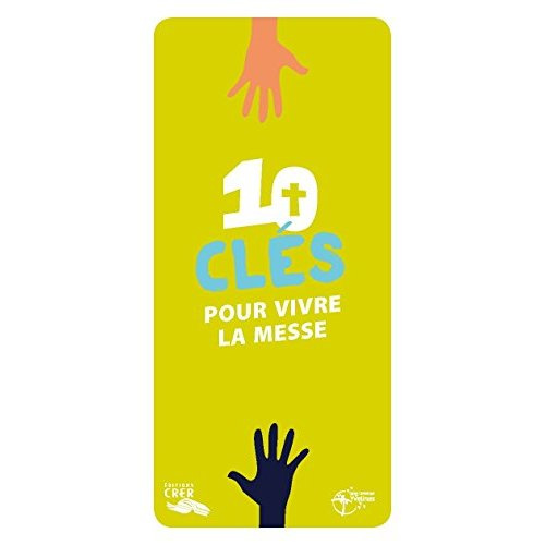 10 clés pour vivre la messe